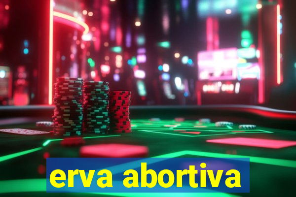 erva abortiva